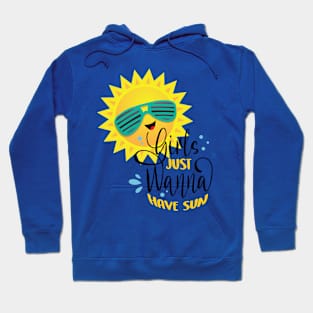 Girls just wanna have sun Hoodie